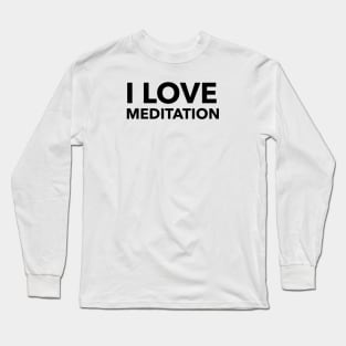 I Love Meditation Long Sleeve T-Shirt